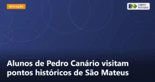 Alunos de Pedro Canário visitam pontos históricos de São Mateus — Direto Notícias