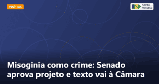 Misoginia como crime: Senado aprova projeto e texto vai à Câmara — Direto Notícias