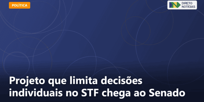 Projeto que limita decisões individuais no STF chega ao Senado — Direto Notícias