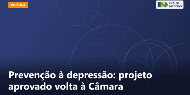 Prevenção à depressão: projeto aprovado volta à Câmara — Direto Notícias