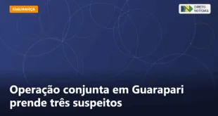 Operação conjunta em Guarapari prende três suspeitos — Direto Notícias