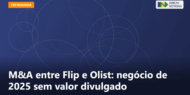 M&A entre Flip e Olist: negócio de 2025 sem valor divulgado — Direto Notícias