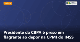 Presidente da CBPA é preso em flagrante ao depor na CPMI do INSS — Direto Notícias