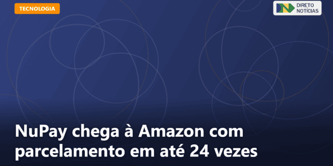 NuPay chega à Amazon com parcelamento em até 24 vezes — Direto Notícias