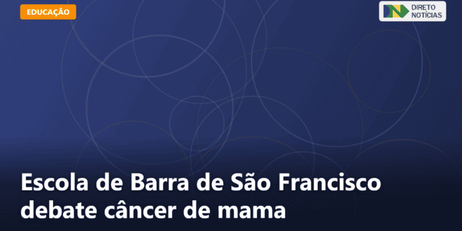 Escola de Barra de São Francisco debate câncer de mama — Direto Notícias