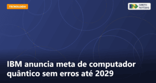 IBM anuncia meta de computador quântico sem erros até 2029 — Direto Notícias