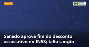 Senado aprova fim do desconto associativo no INSS; falta sanção — Direto Notícias