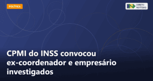 CPMI do INSS convocou ex-coordenador e empresário investigados — Direto Notícias