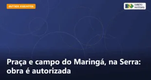 Praça e campo do Maringá, na Serra: obra é autorizada — Direto Notícias