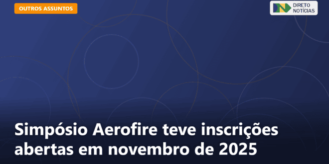 Simpósio Aerofire teve inscrições abertas em novembro de 2025 — Direto Notícias