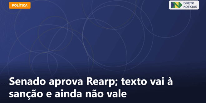 Senado aprova Rearp; texto vai à sanção e ainda não vale — Direto Notícias