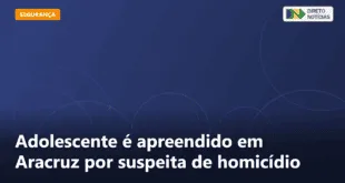 Adolescente é apreendido em Aracruz por suspeita de homicídio — Direto Notícias