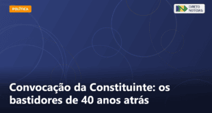 Convocação da Constituinte: os bastidores de 40 anos atrás — Direto Notícias
