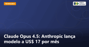 Claude Opus 4.5: Anthropic lança modelo a US$ 17 por mês — Direto Notícias