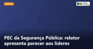 PEC da Segurança Pública: relator apresenta parecer aos líderes — Direto Notícias