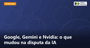 Google, Gemini e Nvidia: o que mudou na disputa da IA — Direto Notícias
