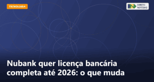 Nubank quer licença bancária completa até 2026: o que muda — Direto Notícias