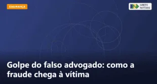 Golpe do falso advogado: como a fraude chega à vítima — Direto Notícias