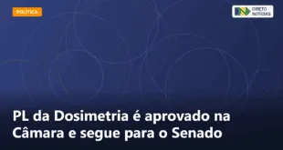 PL da Dosimetria é aprovado na Câmara e segue para o Senado — Direto Notícias