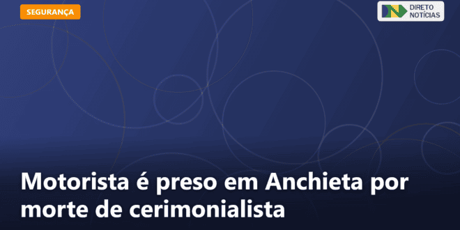 Motorista é preso em Anchieta por morte de cerimonialista — Direto Notícias
