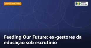 Feeding Our Future: ex-gestores da educação sob escrutínio — Direto Notícias