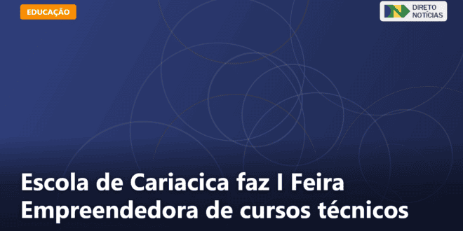 Escola de Cariacica faz I Feira Empreendedora de cursos técnicos — Direto Notícias