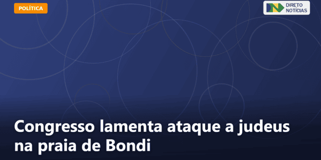 Congresso lamenta ataque a judeus na praia de Bondi — Direto Notícias