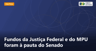 Fundos da Justiça Federal e do MPU foram à pauta do Senado — Direto Notícias