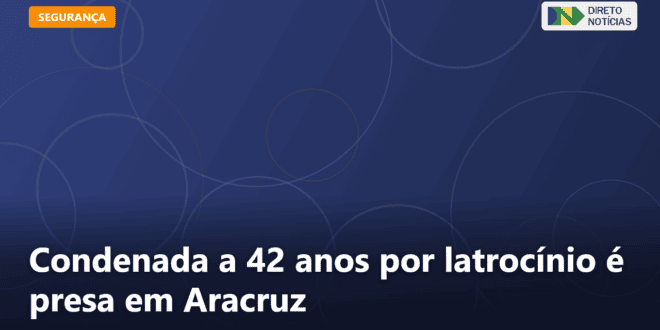 Condenada a 42 anos por latrocínio é presa em Aracruz — Direto Notícias