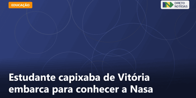 Estudante capixaba de Vitória embarca para conhecer a Nasa — Direto Notícias
