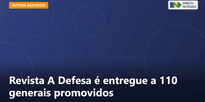 Revista A Defesa é entregue a 110 generais promovidos — Direto Notícias