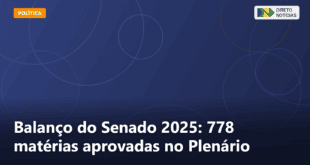Balanço do Senado 2025: 778 matérias aprovadas no Plenário — Direto Notícias