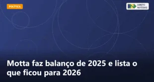 Motta faz balanço de 2025 e lista o que ficou para 2026 — Direto Notícias