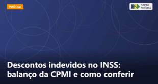 Descontos indevidos no INSS: balanço da CPMI e como conferir — Direto Notícias
