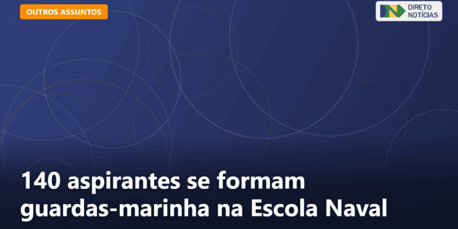 140 aspirantes se formam guardas-marinha na Escola Naval — Direto Notícias