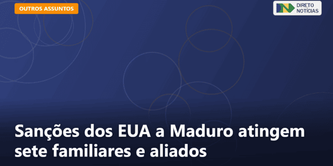 Sanções dos EUA a Maduro atingem sete familiares e aliados — Direto Notícias
