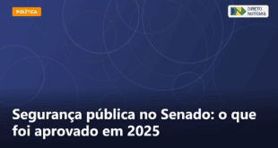 Segurança pública no Senado: o que foi aprovado em 2025 — Direto Notícias