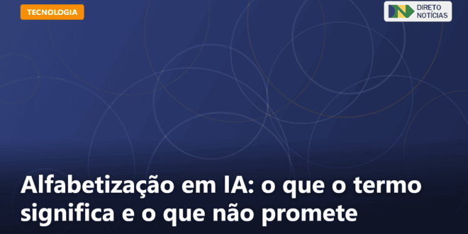 Alfabetização em IA: o que o termo significa e o que não promete — Direto Notícias