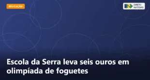 Escola da Serra leva seis ouros em olimpíada de foguetes — Direto Notícias
