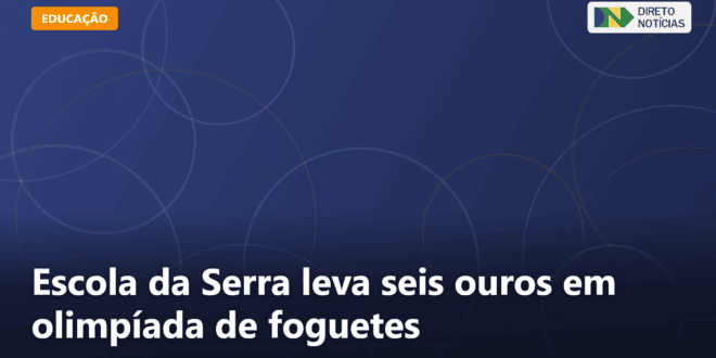 Escola da Serra leva seis ouros em olimpíada de foguetes — Direto Notícias