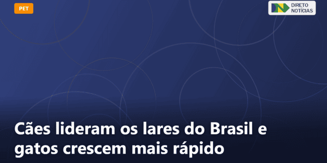 Cães lideram os lares do Brasil e gatos crescem mais rápido — Direto Notícias