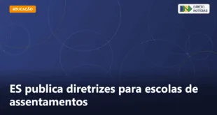 ES publica diretrizes para escolas de assentamentos — Direto Notícias