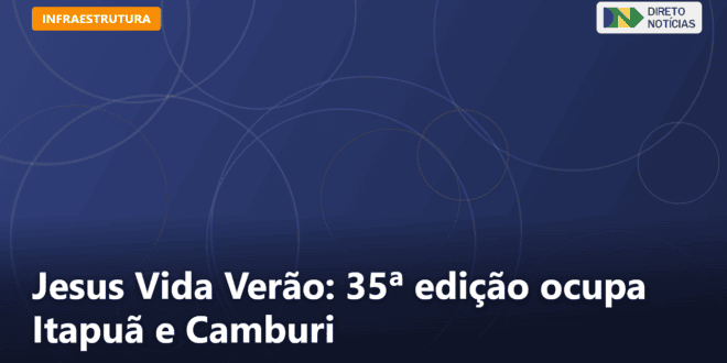Jesus Vida Verão: 35ª edição ocupa Itapuã e Camburi — Direto Notícias