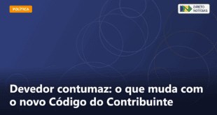 Devedor contumaz: o que muda com o novo Código do Contribuinte — Direto Notícias