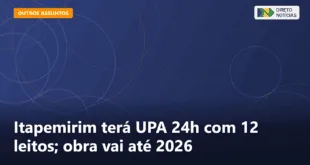 Itapemirim terá UPA 24h com 12 leitos; obra vai até 2026 — Direto Notícias