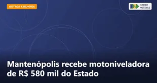 Mantenópolis recebe motoniveladora de R$ 580 mil do Estado — Direto Notícias