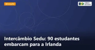 Intercâmbio Sedu: 90 estudantes embarcam para a Irlanda — Direto Notícias