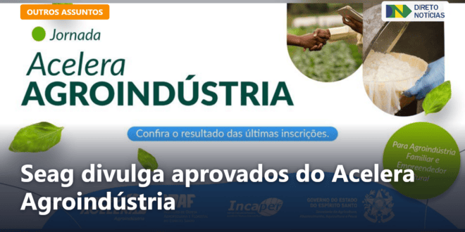 Seag divulga aprovados do Acelera Agroindústria — Direto Notícias