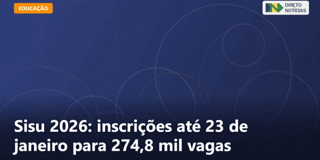 Sisu 2026: inscrições até 23 de janeiro para 274,8 mil vagas — Direto Notícias
