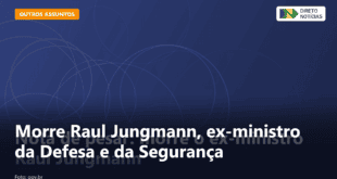 Morre Raul Jungmann, ex-ministro da Defesa e da Segurança — Direto Notícias